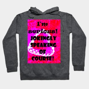 JOKINGLY SPEAKING Hoodie